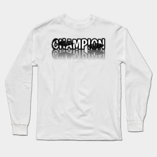 Champion - Soccer Lover - Football Futbol - Sports Team - Athlete Player - Motivational Quote Long Sleeve T-Shirt